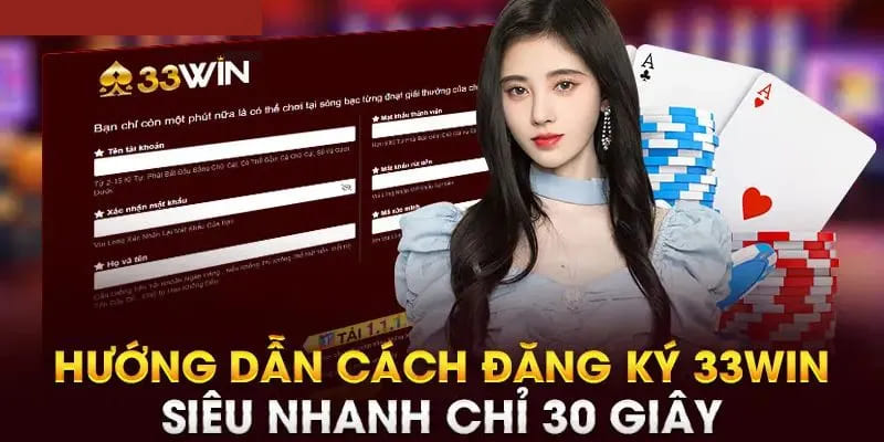 Hướng dẫn quy trình thực hiện đăng ký 33win chi tiết Hướng dẫn quy trình thực hiện đăng ký 33win chi tiết